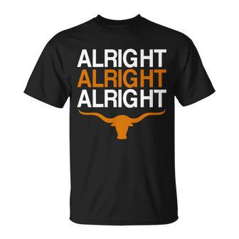 Texas Football Alright Alright Alright Long Horn Tshirt Unisex T-Shirt - Monsterry UK
