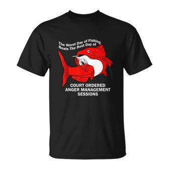 The Worst Day Of Fishing Beats The Best Day Of Court Ordered Unisex T-Shirt - Monsterry UK