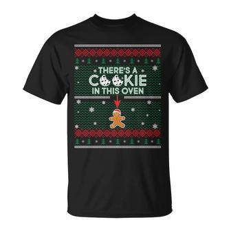 Theres A Cookie In This Oven Ugly Christmas Sweater Unisex T-Shirt - Monsterry