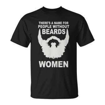 Theres A Name For People Without Beards Unisex T-Shirt - Monsterry AU