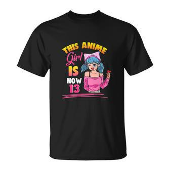This Anime Girl Is Now 13 Years Old Birthday Girl Kawaii Unisex T-Shirt - Monsterry