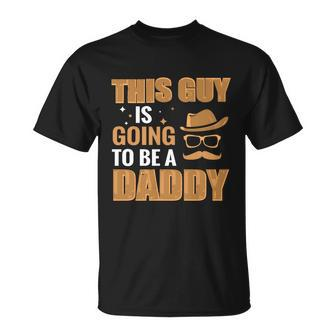This Guy Is Going To Be Daddy Promoted To Daddy Fathers Day Gift Unisex T-Shirt - Monsterry