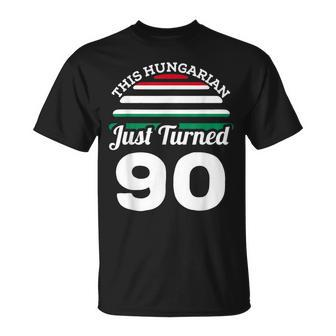 This Hungarian Just Turned 90 Hungary 90Th Birthday Gag Gift Unisex T-Shirt - Seseable
