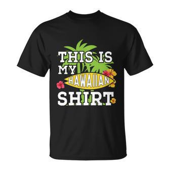 This Is My Hawaiian Gift Unisex T-Shirt - Monsterry
