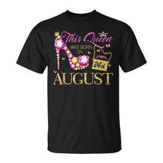 This Queen Was Born On August 24 24Th August Birthday Queen Unisex T-Shirt - Seseable