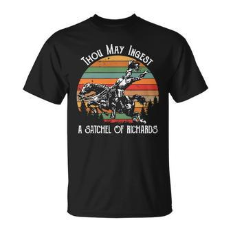 Thou May Ingest A Satchel Of Richards Tshirt Unisex T-Shirt - Monsterry DE