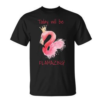 Today Will Be Flamazing Flamingo T-shirt - Thegiftio UK