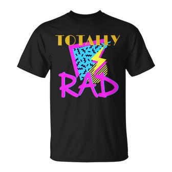 Totally Rad Retro 90S Tshirt Unisex T-Shirt - Monsterry