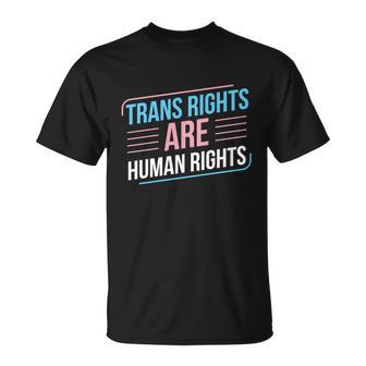 Trans Rights Are Human Rights Trans Pride Transgender Lgbt Gift Unisex T-Shirt - Monsterry