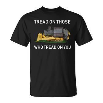 Tread On Those Who Tread On You Unisex T-Shirt - Monsterry DE