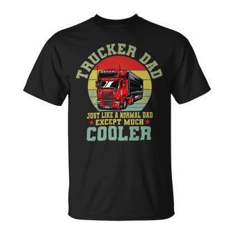Trucker Trucker Dad Shirt Funny Fathers Day Truck Driver Unisex T-Shirt - Seseable