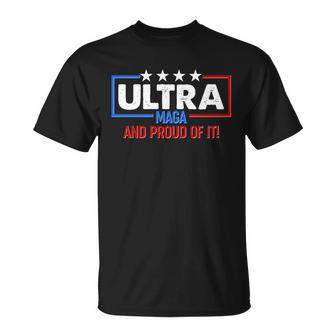 Ultra Maga And Proud Of It Tshirt V2 Unisex T-Shirt - Monsterry DE