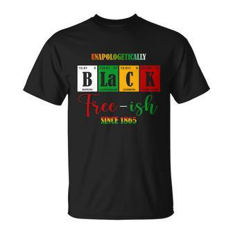 Unapologetically Black Freeish Since 1865 Juneteenth Unisex T-Shirt - Monsterry UK
