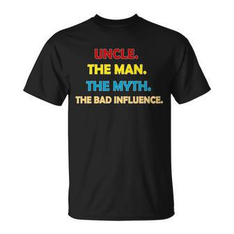 Uncle The Man Myth Legend The Bad Influence T-shirt - Thegiftio UK