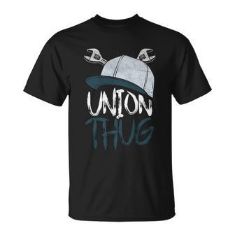 Union Thug Labor Day Skilled Union Laborer Worker Gift Unisex T-Shirt - Monsterry