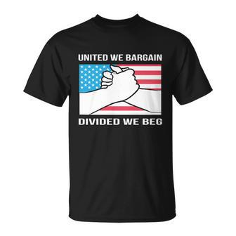 United We Bargain Divided We Beg Union Worker Pride Us Flag Gift Unisex T-Shirt - Monsterry UK