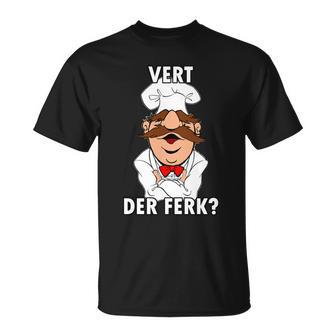 Vert Der Ferk Chef Unisex T-Shirt - Monsterry DE