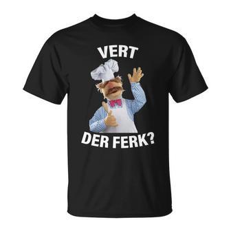 Vert Der Ferk Swedish Chef Tshirt Unisex T-Shirt - Monsterry DE