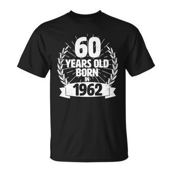 Vintage Wreath 60 Years Old Born In 1962 60Th Birthday Tshirt Unisex T-Shirt - Monsterry