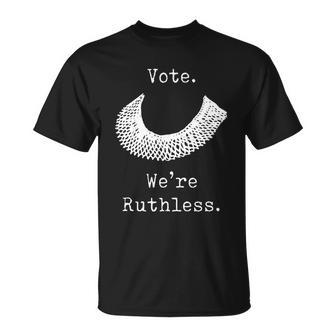 Vote Were Ruthless Defend Roe Vs Wade Unisex T-Shirt - Monsterry