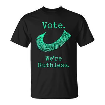 Vote Were Ruthless Womens Rights Unisex T-Shirt - Monsterry