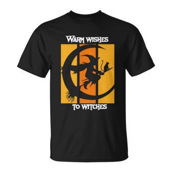 Warm Wishes To Witches Halloween Quote Unisex T-Shirt - Monsterry DE