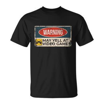 Warning May Yell At Video Games Sign Funny Gamer Gaming Tshirt Unisex T-Shirt - Monsterry DE