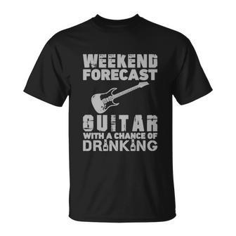 Weekend Forcast Guitar With A Chance Of Drinking Unisex T-Shirt - Monsterry