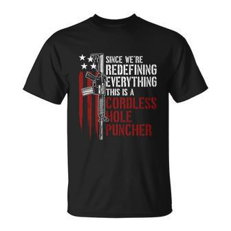 Were Redefining Everything This Is A Cordless Hole Puncher Tshirt Unisex T-Shirt - Monsterry