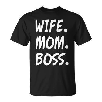 Wife Mom Boss Mommy Is The Boss Unisex T-Shirt - Monsterry
