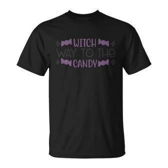 Witch Way To The Candy Halloween Quote Unisex T-Shirt - Monsterry UK