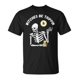 Witches Be Trippin Funny Halloween Skeleton And Witch Pun Unisex T-Shirt - Seseable
