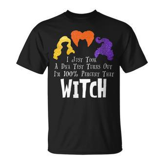Womens I Just Took A Dna Test Turns Out Im 100 Percent That Witch Unisex T-Shirt - Seseable