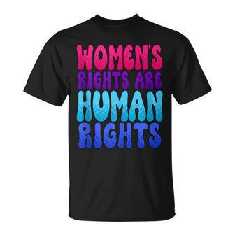 Womens Rights Are Human Rights Womens Pro Choice Unisex T-Shirt - Seseable