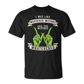Womens Whatever Witches Witch Wiccan Costume Funny Halloween Gifts Unisex T-Shirt - Seseable