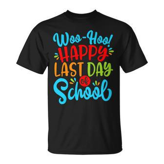 Woo Hoo Happy Last Day Of School Fun Teacher Student V2 Unisex T-Shirt - Seseable