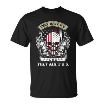 They Hate Us Because They Aint Us T-shirt - Thegiftio UK
