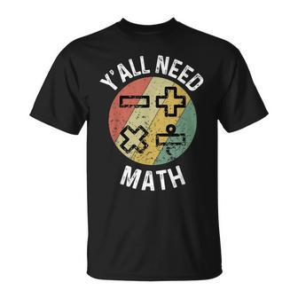 Yall Need Math Mathematics Physics Teacher Student T-shirt - Thegiftio UK