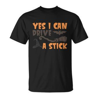 Yes I Can Drive A Stick Halloween Quote V5 Unisex T-Shirt - Monsterry
