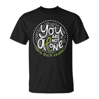 You Are Not Alone Mental Health Awareness Unisex T-Shirt - Monsterry DE