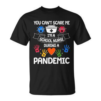 You Cant Scare Me Im A School Nurse During The Pandemic Tshirt Unisex T-Shirt - Monsterry