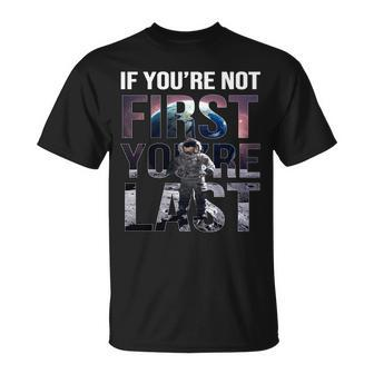 If Youre Not First Youre Last American Astronaut T-Shirt - Thegiftio UK