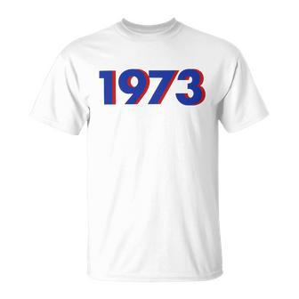 1973 Shirt 1973 Snl Shirt Support Roe V Wade Pro Choice Protect Roe V Wade Abortion Rights Are Human Rights Tshirt Unisex T-Shirt - Monsterry CA