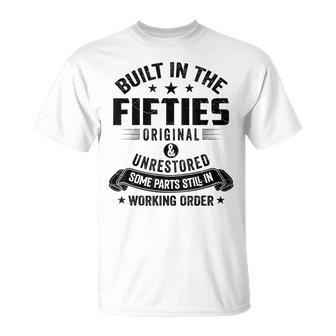 Built In The Fifties Built In The 50S Birthday Unisex T-Shirt - Seseable