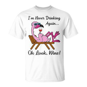 Im Never Drinking Again Oh Look Wine Flamingo Drinking Wine T-shirt - Thegiftio UK