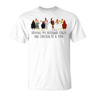 Driving My Husband Crazy One Chicken At A Time V2 Unisex T-Shirt - Seseable