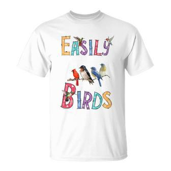 Easily Distracted By Birds Gift Funny Bird Gift Unisex T-Shirt - Monsterry