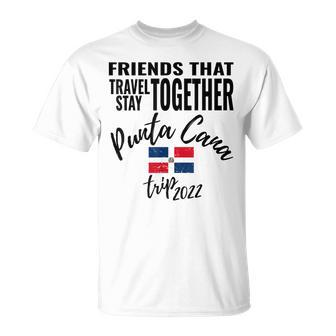 Friends That Travel Together Punta Cana Girls Trip 2022 T-shirt - Thegiftio UK