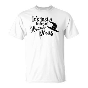 Funny Its Just A Bunch Of Hocus Pocus Halloween Unisex T-Shirt - Seseable