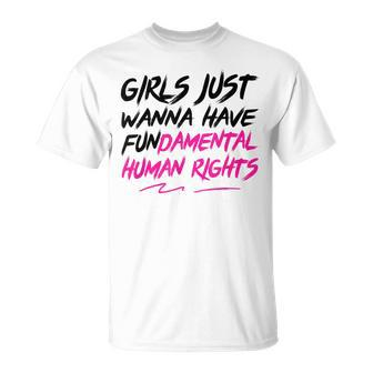 Girls Just Want To Have Fundamental Human Rights Pro-Choice T-shirt - Thegiftio UK